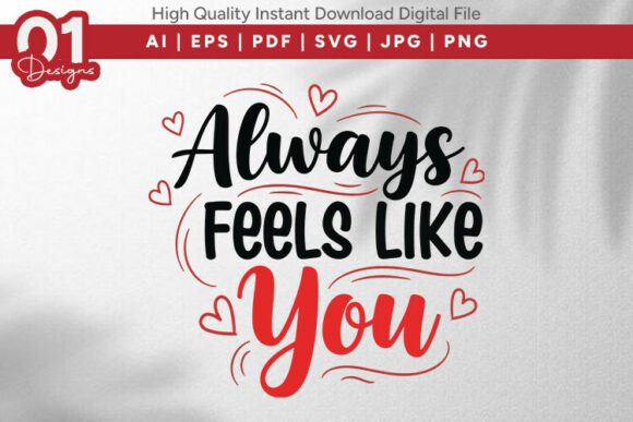 Always Feels Like You Love Quote Graphics for Crafts