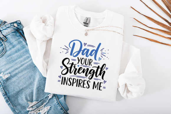 Dad Your Strength Inspires Me Graphics for Crafts