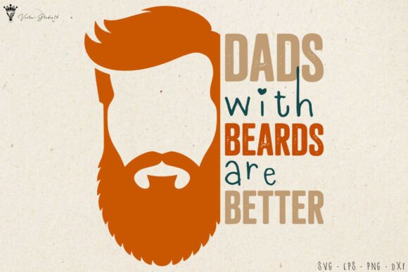 Father’s Dads with Beards Are Better Graphics for Crafts