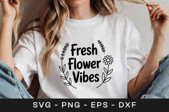 Fresh Flower Vibes Floral SVG PNG for Crafts and Graphics