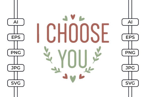 I Choose You - Valentines Day Graphics for Crafts