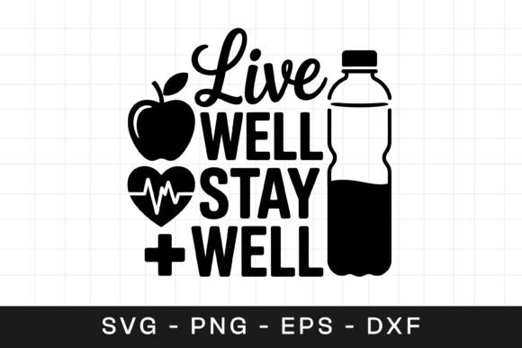 Live Well Stay Well SVG PNG