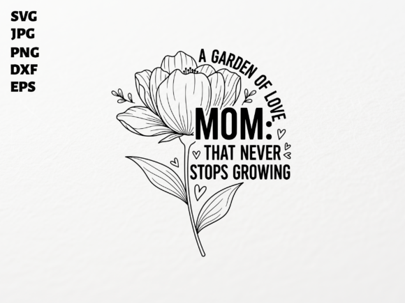 Mom Garden of Love Flower SVG for Cricut Graphics