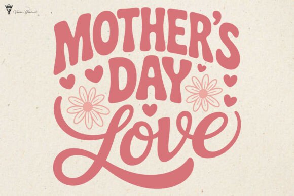 Mother’s Day Love Graphics for Crafts