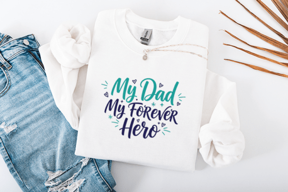My Dad My Forever Hero Quote Graphics & Crafts