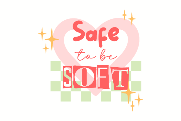 Safe to Be Soft Graphics for Local Business Branding