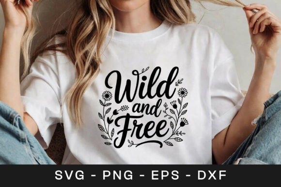 Wild and Free Floral Inspirational SVG